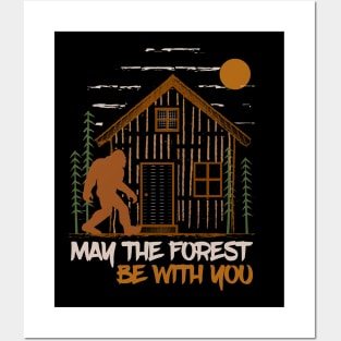 may the forest be with you nature lovers bigfoot camping Posters and Art